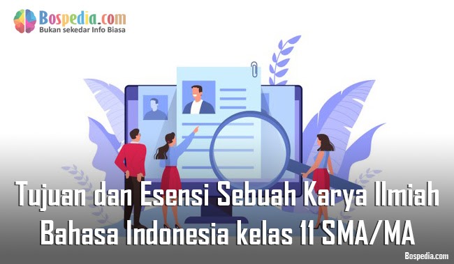 Materi Tujuan Dan Esensi Sebuah Karya Ilmiah Mapel Bahasa Indonesia Kelas 11 Sma Ma Bospedia