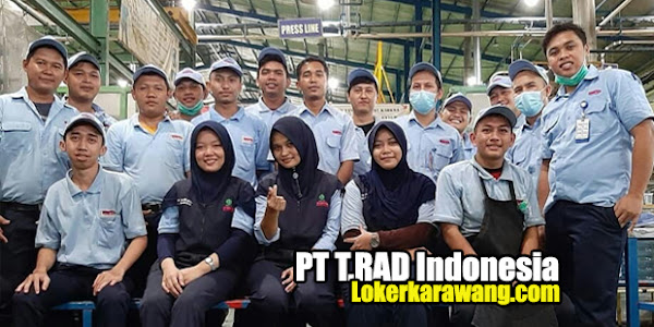 Lowongan Kerja PT. T.RAD Indonesia Jababeka Cikarang