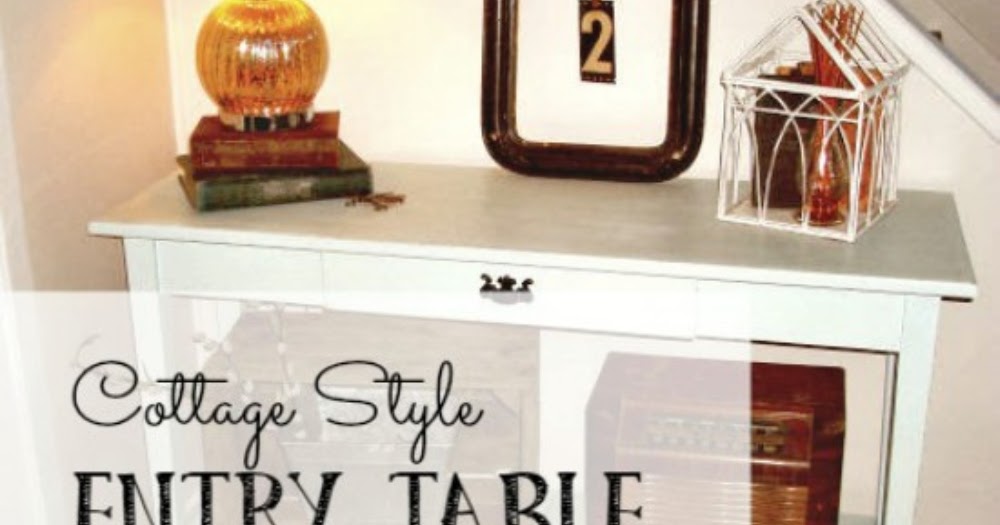 Cottage Style Entry Table Makeover Little Vintage Cottage