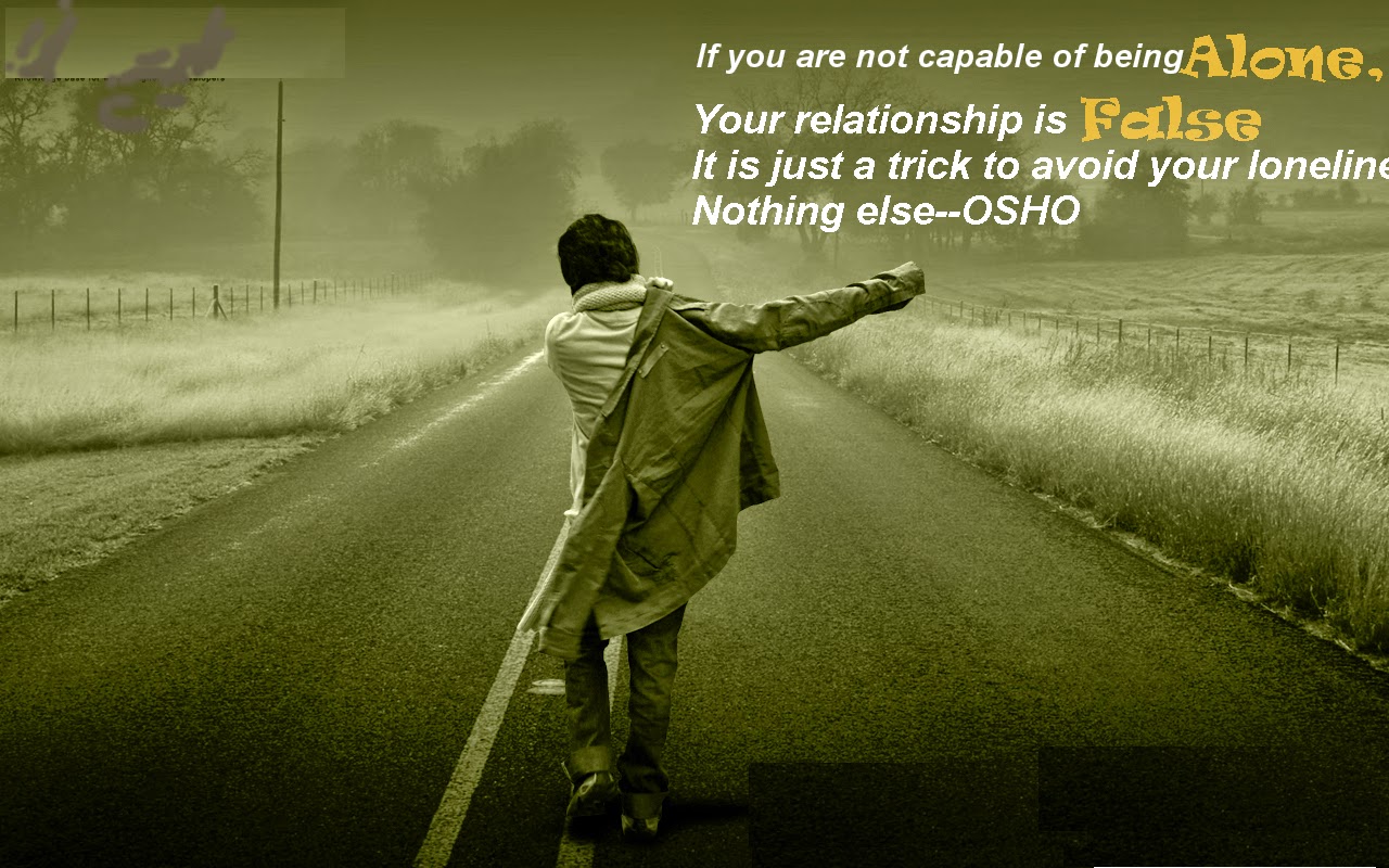 If you are not capable of being alone | Osho quotes on aloness ~ Osho