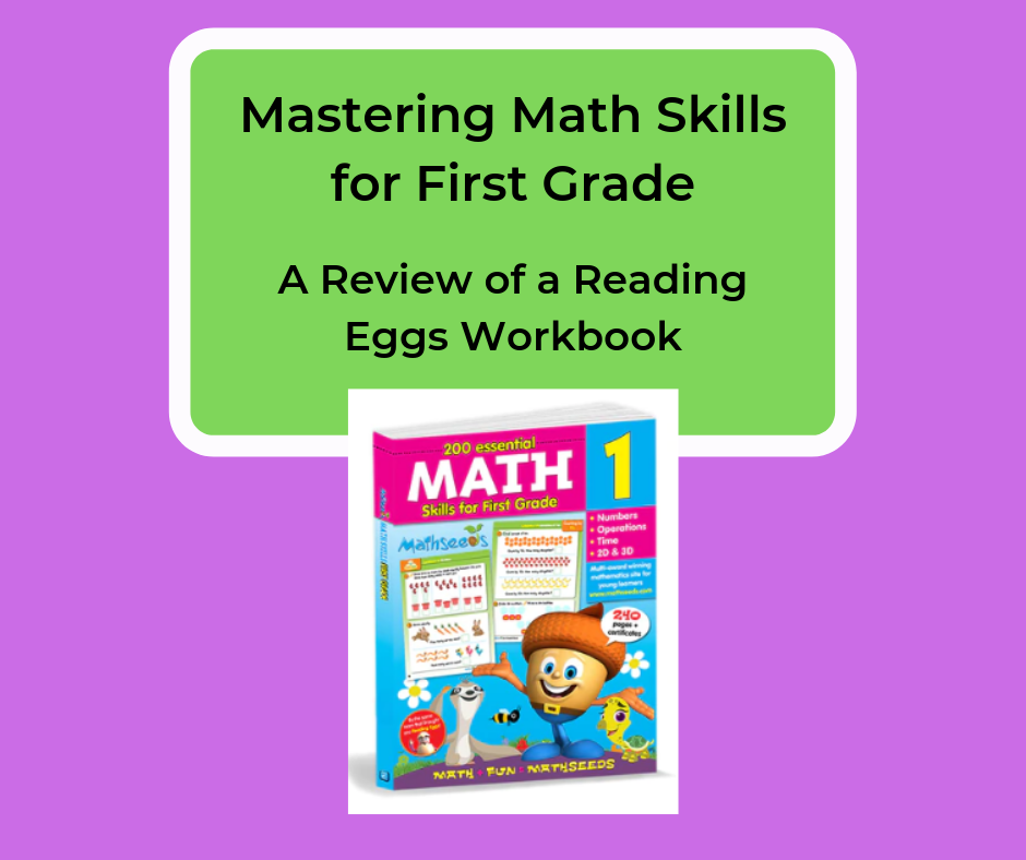 A Mom's Quest to Teach Mastering Math Skills for First Grade A Review of a Reading Eggs Workbook