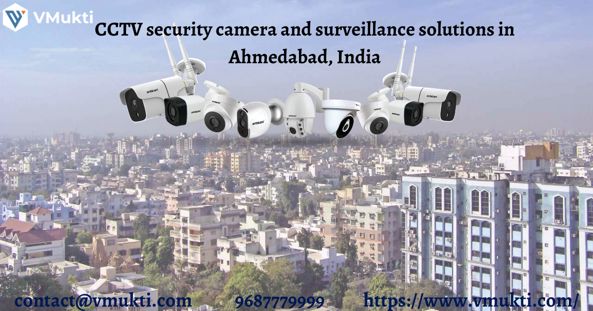 CCTV security camera and surveillance solutions in Ahmedabad, India