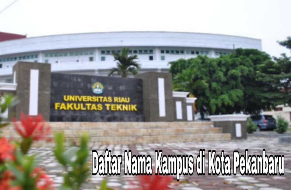5 Kampus Terbaik Di Kota Pekanbaru Yang Bisa Kalian Pilih Fakta Kampus