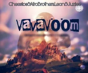 Cheestos & Afro Brotherz Feat. Juziee & Leon Lee – Vava Voom