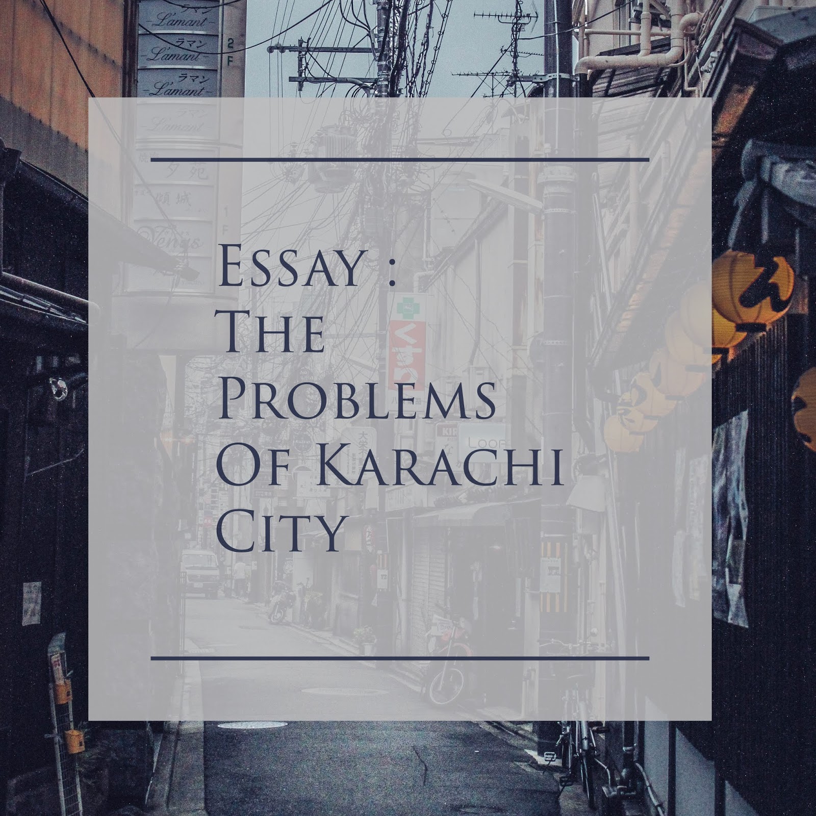 short essay on problems of karachi city