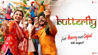 Butterfly Lyrics in Hindi Butterfly Lyrics in Hindi – Jab Harry Met Sejal starring Shahrukh Khan and Anushka Sharma