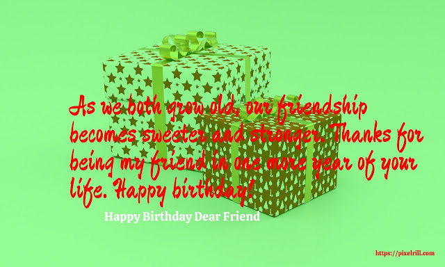 Happy birthday special friend Happy birthday friend