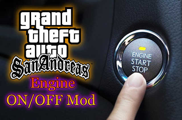 GTA San Andreas Engine ON OFF Mod Pc