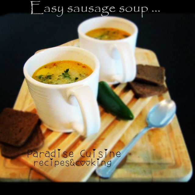 Easy Sausage Soup /Supa usoara cu cirnat de casa...
