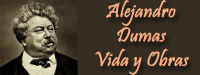 Alejandro Dumas Vida y Obras | Todo sobre Dumas