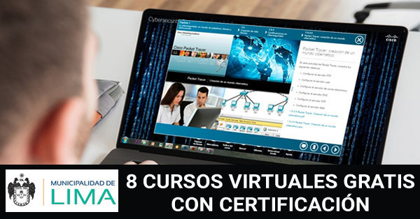 Municipalidad de Lima y Cisco: 8 Cursos Virtuales Gratis y Con Certificación
