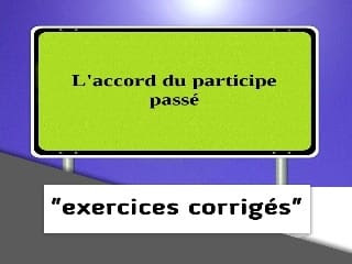 Exercices corrigés sur l'accord du participe passé.