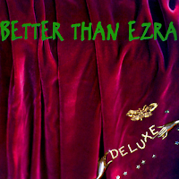 Better than Ezra, Deluxe