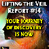 Lifting the Veil | Report #14 | Your journey of discovery is now