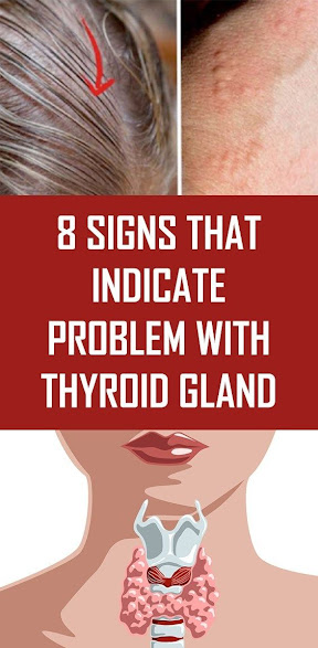 8 Signs That Indicate Problem With Thyroid Gland