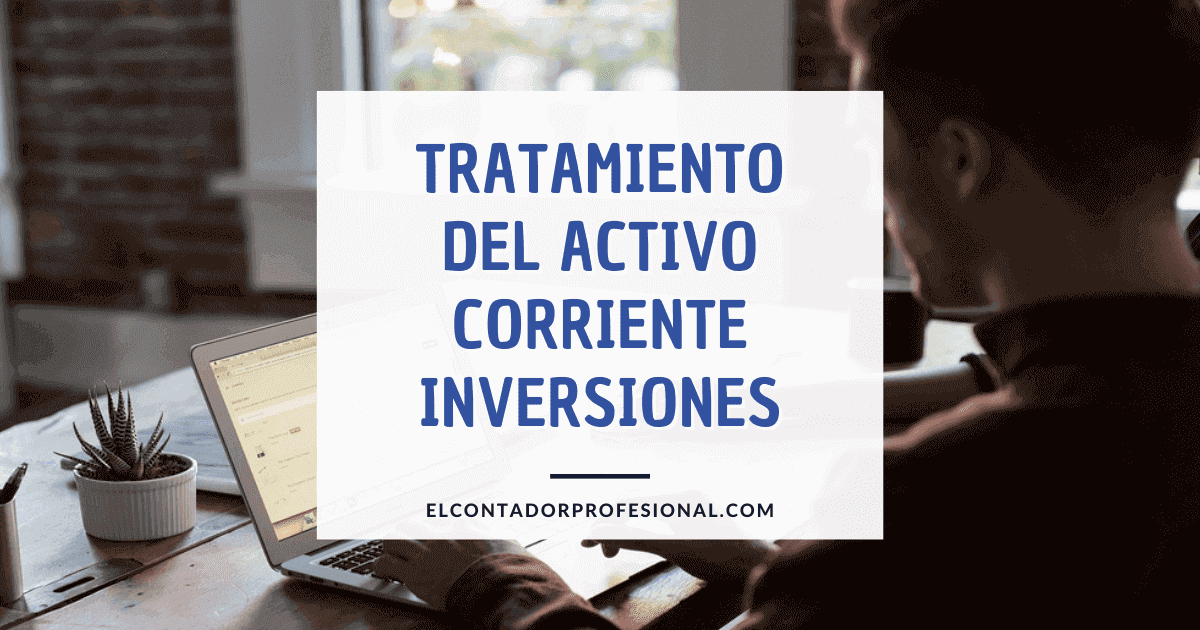 tratamiento del activo corriente inversiones