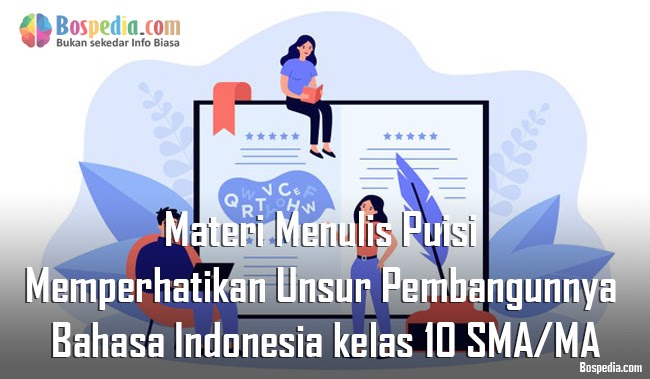 Materi Menulis Puisi Dengan Memperhatikan Unsur Pembangunnya Mapel Bahasa Indonesia Kelas 10 Sma Ma Bospedia