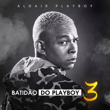 CD Batidão Do Playboy 3 (Ao Vivo Em São Paulo 2019) – Aldair Playboy download