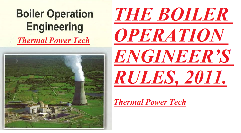 THE BOILER OPERATION ENGINEER’S RULES, 2011. Thermal Power Tech