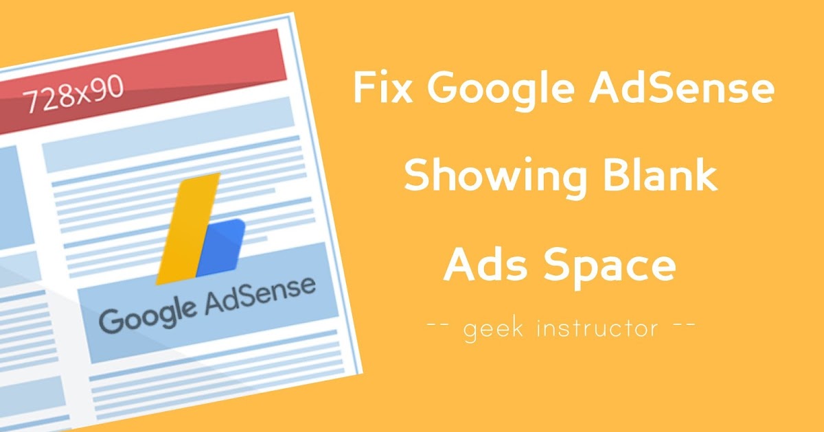 Fix Google Adsense Showing Blank Ads Space 9 Reasons