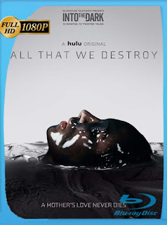 All That We Destroy (2019) HD [1080p] Latino [GoogleDrive] SXGO