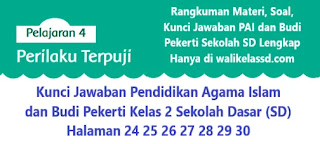 Kunci Jawaban Pendidikan Agama Islam dan Budi Pekerti Kelas 2 Halaman 24 25 26 27 28 29 30 Kunci Jawaban Pendidikan Agama Islam dan Budi Pekerti Kelas 2 Halaman 24 25 26 27 28 29 30