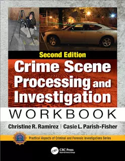 Crime Scene Processing and Investigation Workbook | Second Edition | Christine R. Ramirez | Casie Parish-Fisher