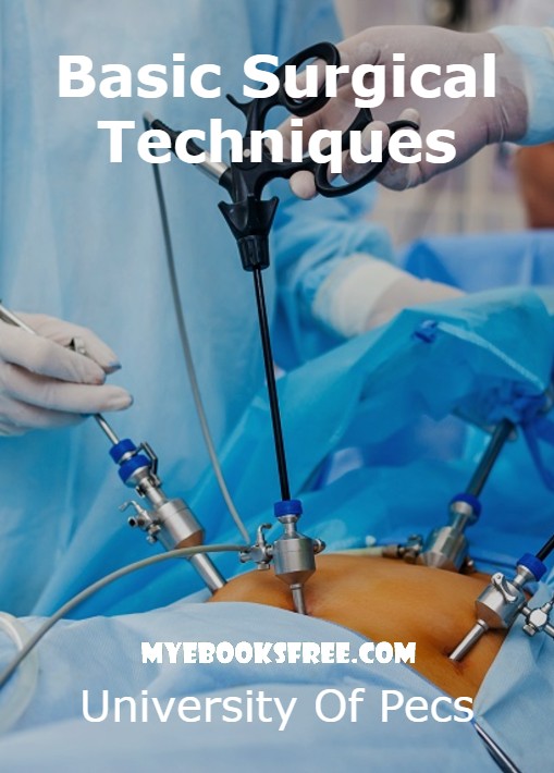 Basic Surgical Techniques pdf book download by University Of Pecs | Medical ebooks free