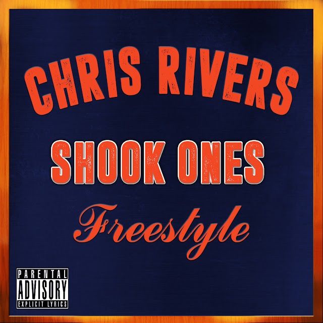 Chris Rivers - "Shook Ones" freestyle