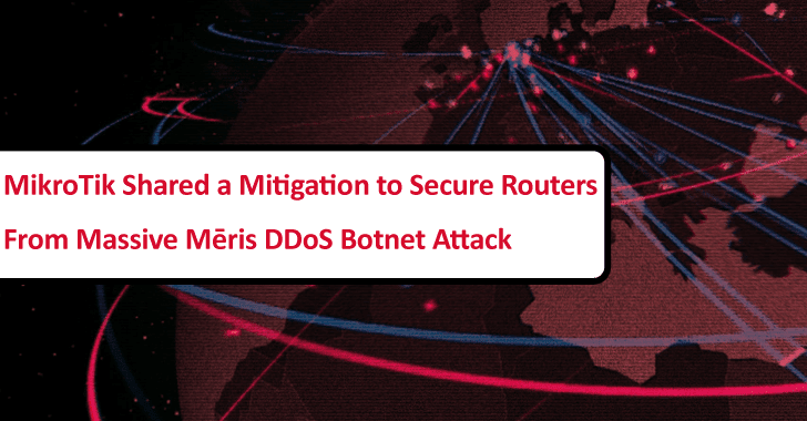 MikroTik Shared a Mitigation to Secure Routers From Massive Mēris DDoS Botnet Attack
