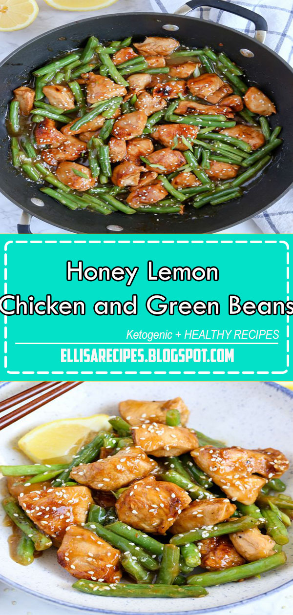 Honey Lemon Chicken and Green Beans - Elisa Munnaf