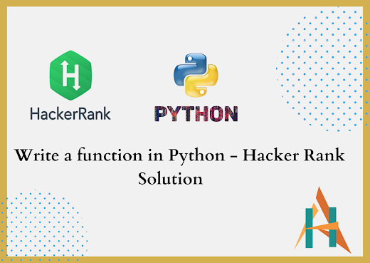 Write a function in Python - Hacker Rank Solution | Apna Hindi Tech ...