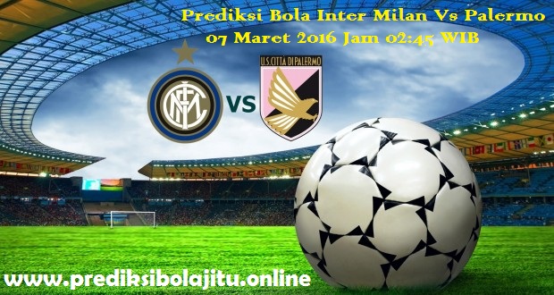 Prediksi Bola Inter Milan Vs Palermo 07 Maret 2016