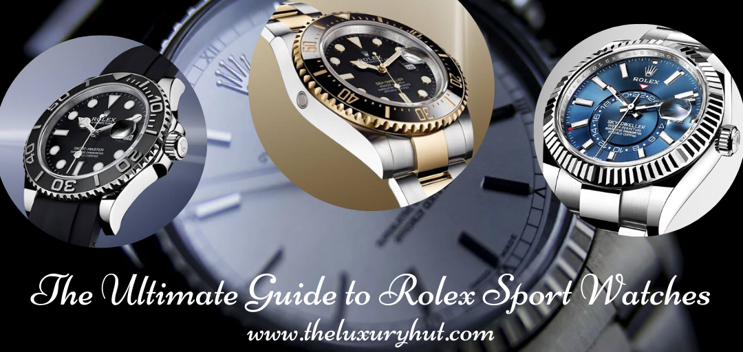 The Ultimate Guide to Rolex Sport Watches