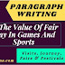 Write a paragraph (within 100 words) on  ‘The Value Of Fair Play In Games And Sports’ using the following points: