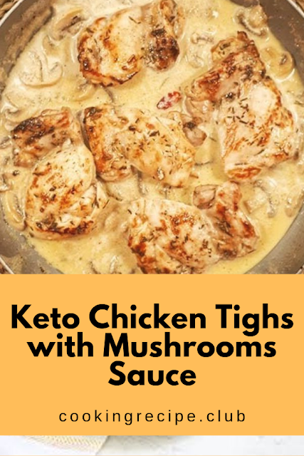 Keto Chicken Tighs with Mushrooms Sauce - Shelia Recipes