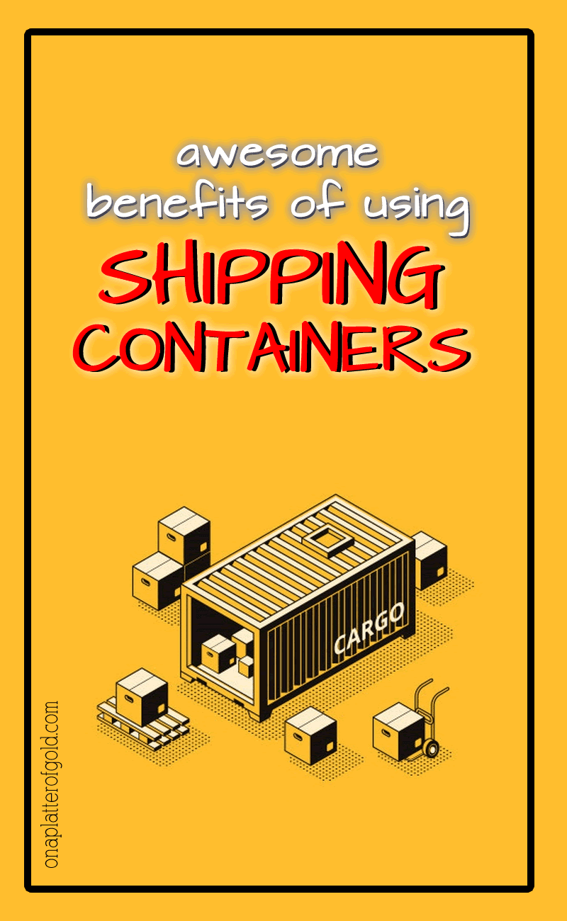 Benefits Of Using Shipping Containers Revealed!