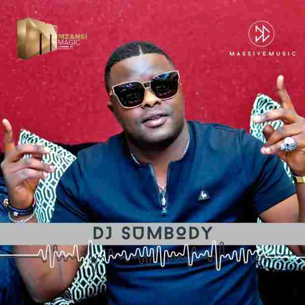 DJ Sumbody 4 The Kulture (feat. Busiswa & Mdu Masilela) [DOWNLOAD MP3]