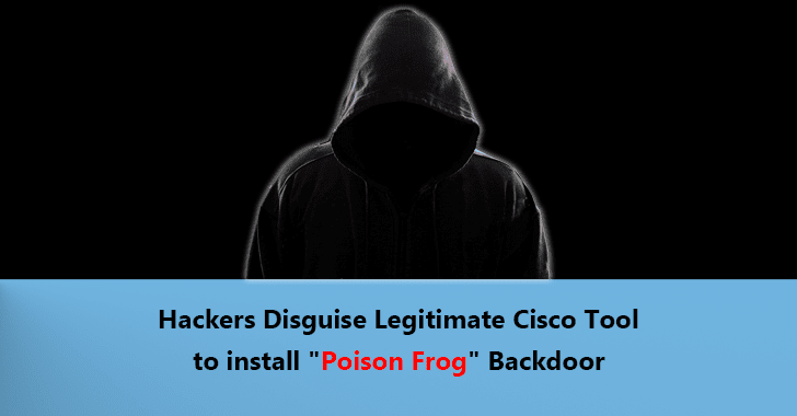 OilRig Iranian Threat Group Install “Poison Frog” Backdoor on Windows By Disguise Legitimate Cisco Tool