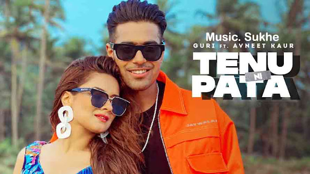 Guri - Tenu Ni Pata Song Video - Lyrics