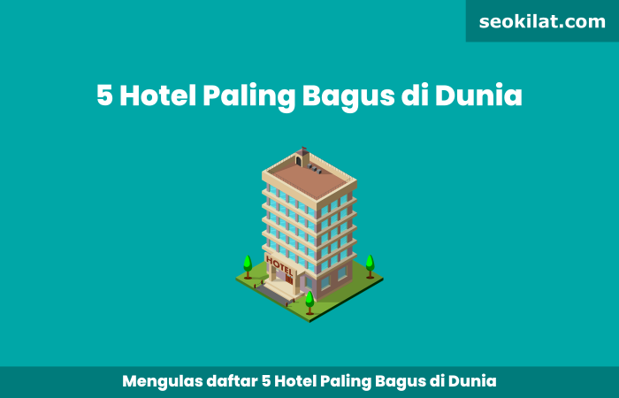 Hotel Paling Bagus di Dunia