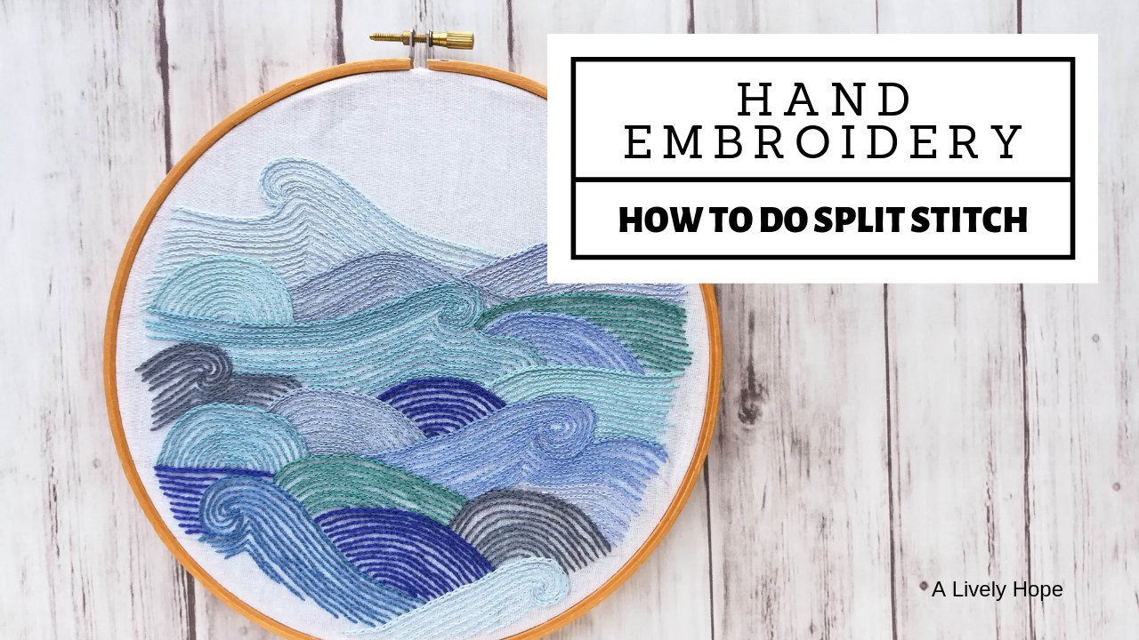 A Lively Hope Hand Embroidery How to do Split Stitch