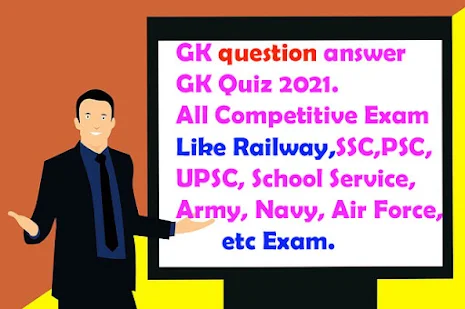 General Knowledge| GK Question Answer| GK Quiz 2021