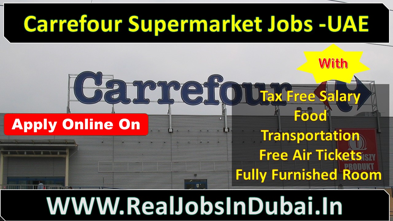 Carrefour Supermarket Jobs In UAE Carrefour Jobs In Dubai
