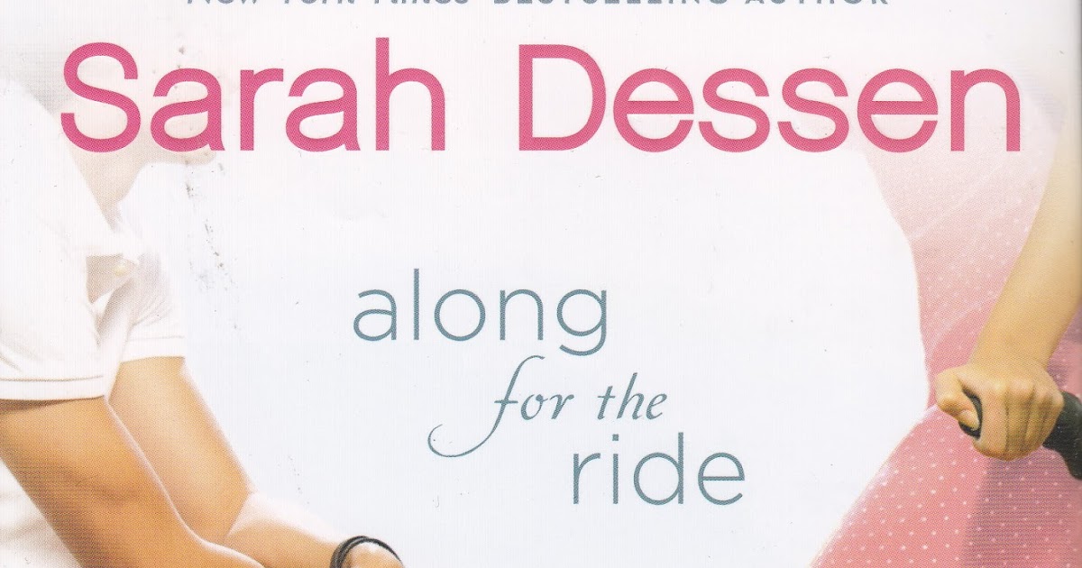 Along For The Ride Sarah Dessen The Reading Addict: Review: Along for the Ride by Sarah Dessen