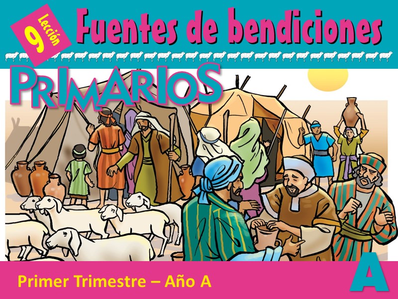 Primarios Lección 9 Fuentes de bendiciones 1er Trimestre 2024