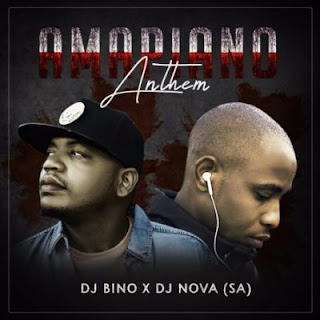 DJ Bino x DJ Nova SA - Amapiano Anthem.