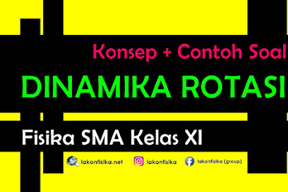 Konsep dan Contoh Soal Dinamika Rotasi - Fisika SMA Kelas 11