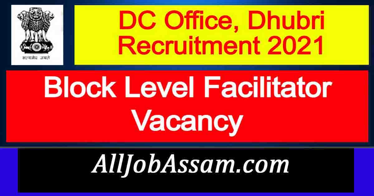 DC Office, Dhubri Recruitment 2021 Apply For Block Level Facilitator
