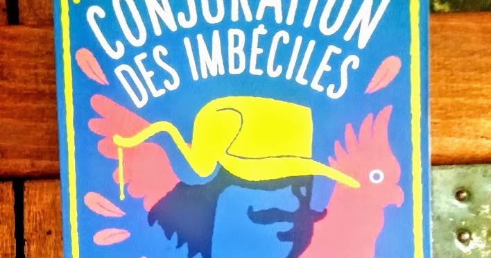Critique Du Livre La Conjuration Des Imbéciles Serial Lectrice: La conjuration des imbéciles ★★★★☆ de John Kennedy Toole